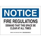 NOTICE Fire Regulations Demand That This Space Be Clear At All Times Sign - Self-sticking Polyester - Black/Blue on White - 7 x 10