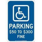 Parking $50 To $300 Fine Sign - Non-reflective Aluminum - White on Blue - 18 x 12