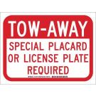 TOW-AWAY Special Placard Or License Plate Required Sign - Non-reflective Aluminum - Red on White - 9 x 12