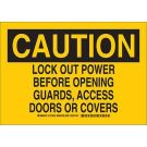 CAUTION Lock Out Power Before Opening Guards, Access Doors Or Covers Sign - Self-sticking Polyester - Black on Yellow - 7 x 10