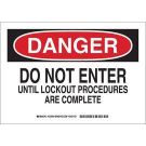 DANGER Do Not Enter Until Lockout Procedures Are Complete Sign - Non-reflective Aluminum - Black/Red on White - 10 x 14