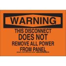 WARNING This Disconnect Does Not Remove All Power From Panel Sign - Light Duty Plastic - Black on Orange - 10 x 14