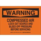 WARNING Compressed Air Lock Out Source And Bleed Off Pressure Before Servicing Sign - Non-reflective Aluminum - Black on Orange - 10 x 14