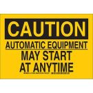 CAUTION Automatic Equipment May Start At Anytime Sign - Self-sticking Polyester - Black on Yellow - 10 x 14