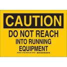 CAUTION Do Not Reach Into Running Equipment Sign - Non-reflective Aluminum - Black on Yellow - 7 x 10