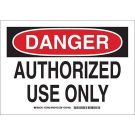 DANGER Authorized Use Only Sign - Non-reflective Aluminum - Black/Red on White - 7 x 10