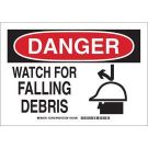 DANGER Watch For Falling Debris Sign - Self-sticking Polyester - Black/Red on White - 10 x 14