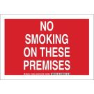 No Smoking On These Premises Sign - Non-reflective Aluminum - White on Red - 7 x 10