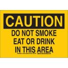 CAUTION Do Not Smoke Eat Or Drink In Sign - Self-sticking Polyester - Black on Yellow - 10 x 14