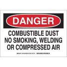 DANGER Combustible Dust No Smoking, Welding Or Compressed Air Sign - Non-reflective Aluminum - Black/Red on White - 7 x 10