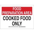 FOOD PREPARATION AREA Cooked Food Only Sign - Light Duty Plastic - Black/Red on White - 7 x 10