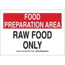 FOOD PREPARATION AREA Raw Food Only Sign - Light Duty Plastic - Black/Red on White - 10 x 14