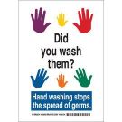 DID YOU WASH THEM? Hand Washing Stops The Spread Of Germs Sign - Self-sticking Polyester - Multi-Color on White - 10 x 7