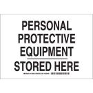 Personal Protective Equipment Stored Here Sign - Self-sticking Polyester - Black on White - 7 x 10