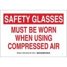 SAFETY GLASSES Must Be Worn When Using Compressed Air Sign - Light Duty Plastic - Red on White - 10 x 14