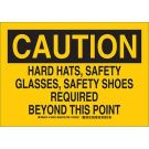 CAUTION Hard Hats, Safety Glasses, Safety Shoes Required Beyond This Point Sign - Self-sticking Polyester - Black on Yellow - 10 x 14