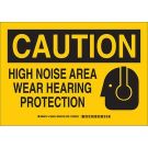 CAUTION High Noise Area Wear Hearing Protection Sign - Self-sticking Polyester - Black on Yellow - 7 x 10
