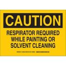 CAUTION Respirator Required While Painting Or Solvent Cleaning Sign - Non-reflective Aluminum - Black on Yellow - 7 x 10