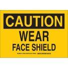 CAUTION Wear Face Shield Sign - Non-reflective Aluminum - Black on Yellow - 10 x 14