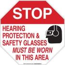 STOP Hearing Protection & Safety Glasses Must Be Worn In This Area Sign - Light Duty Plastic - Black/Red on White - 18 x 18