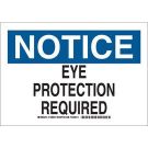 NOTICE Eye Protection Required Sign - Light Duty Plastic - Black/Blue on White - 10 x 14