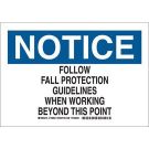 NOTICE Follow Fall Protection Guidelines When Working Beyond This Point Sign - Non-reflective Aluminum - Black/Blue on White - 10 x 14