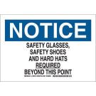 NOTICE Safety Glasses, Safety Shoes, And Hard Hats Required Beyond This Point Sign - Self-sticking Polyester - Black/Blue on White - 7 x 10