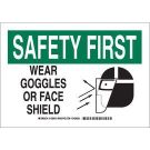 SAFETY FIRST Wear Goggles Or Face Shield Sign - Self-sticking Polyester - Black/Green on White - 10 x 14
