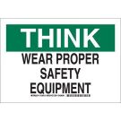 THINK Wear Proper Safety Equipment Sign - Non-reflective Aluminum 7 x 10 - Black/Green on White