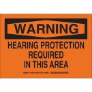 WARNING Hearing Protection Required In This Area Sign - Light Duty Plastic 7 x 10 - Black on Orange