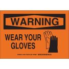 WARNING Wear Your Gloves Sign - Non-reflective Aluminum 7 x 10 - Black on Orange