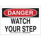 DANGER Watch Your Step Sign - Non-reflective Aluminum - Black/Red on White - 7 x 10