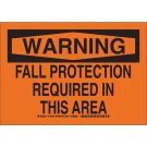 WARNING Fall Protection Required In This Area Sign - Self-sticking Polyester 10 x 14 - Black on Orange