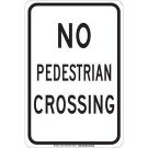 No Pedestrian Crossing Sign - Self-sticking Polyester 18 x 12 - Black on White