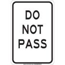 Do Not Pass Sign - Self-sticking Polyester 18 x 12 - Black on White