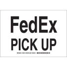 Fedex Pick Up Sign - Non-reflective Aluminum 7 x 10 - Black on White