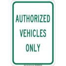 Authorized Vehicles Only Sign - Light Duty Plastic 12 x 18 - Black on White