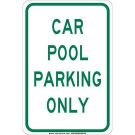 Carpool Parking Only Sign - Non-reflective Aluminum 18 x 12 - Green on White