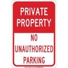 PRIVATE PROPERTY No Unauthorized Parking Sign - Non-reflective Aluminum 18 x 12 - Red on White