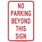 No Parking Beyond This Sign - Non-reflective Aluminum 18 x 12 - Red on White