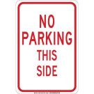 No Parking This Side Sign - Non-reflective Aluminum 18 x 12 - Red on White