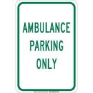 Ambulance Parking Only Sign - Light Duty Plastic 18 x 12 - Green on White