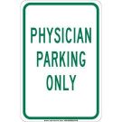 Physician Parking Only Sign - Light Duty Plastic 18 x 12 - Green on White