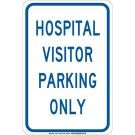 Hospital Visitor Parking Only Sign - Self-sticking Polyester 18 x 12 - Blue on White