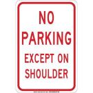 No Parking Except On Shoulder Sign - Non-reflective Aluminum 18 x 12 - Red on White