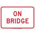 On Bridge Sign - Self-sticking Polyester 12 x 18 - Red on White