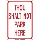 Thou Shalt Not Park Here Sign - Self-sticking Polyester 18 x 12 - Red on White