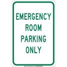 Emergency Room Parking Only Sign - Non-reflective Aluminum 18 x 12 - Green on White