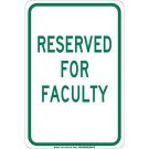 Reserved For Faculty Sign - Self-sticking Polyester 18 x 12 - Green on White
