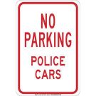 NO PARKING Police Cars Sign - Light Duty Plastic 18 x 12 - Red on White